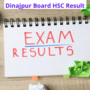 Dinajpur Board HSC Result 2024 – Dinajpur Education Board