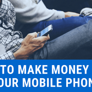 How to Make Money from Your Mobile