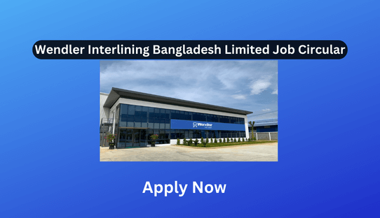 Wendler Interlining Bangladesh Limited Job Circular