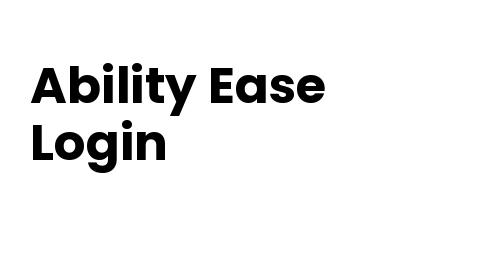 Ability Ease Login