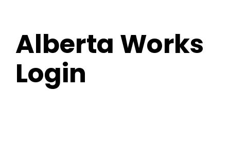 Alberta Works Login