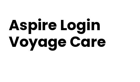 Aspire Voyage Care Login