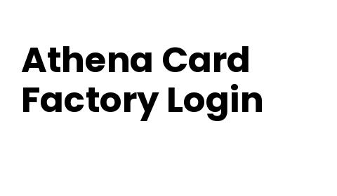 Athena Card Factory Login