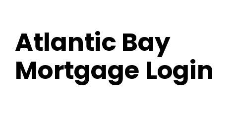 Atlantic Bay Mortgage Login