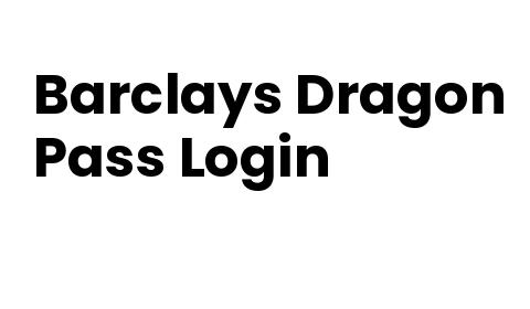 Barclays Dragon Pass Login