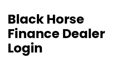 Blackhorse Dealer Login