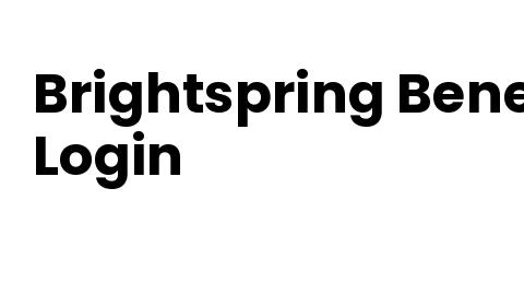 Brightspring Benefits Login