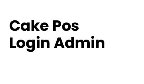 Cake Pos Admin Login