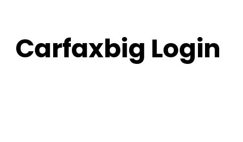 Carfaxbig Login