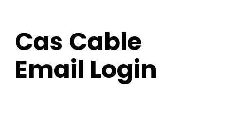 Cas Cable Email Login