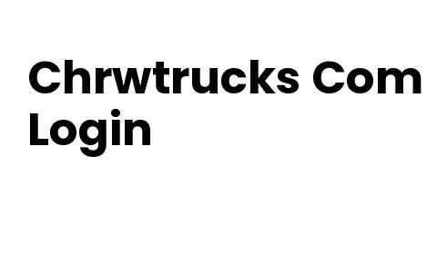 Chrwtrucks.Com Login