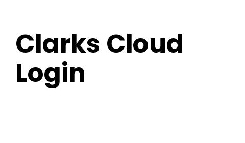 Clarks Cloud Login