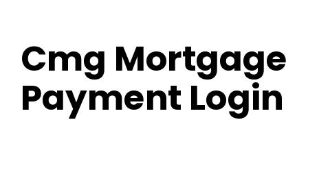 Cmg Mortgage Payment Login