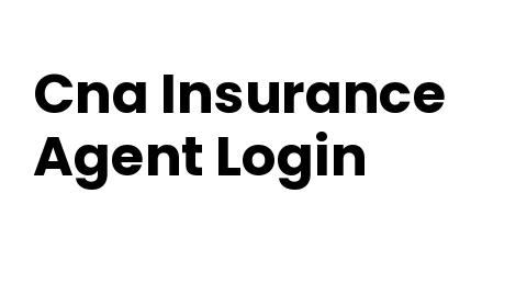 Cna Insurance Agent Login