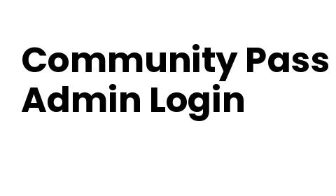 Community Pass Admin Login