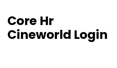 Core Hr Login Cineworld