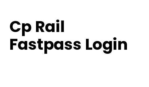 Cp Rail Fastpass Login