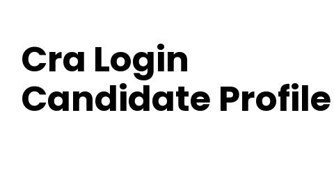 Cra Candidate Login