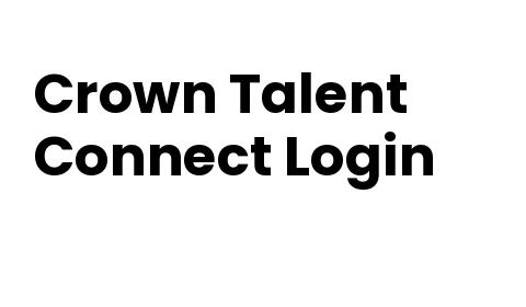 Crown Talent Connect Login