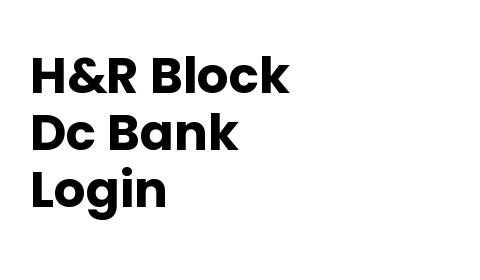 Dc Bank H&R Block Mastercard Login