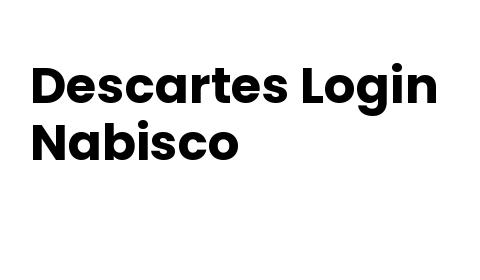 Descartes Login Nabisco