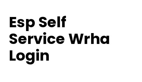 Esp Self Service Wrha Login