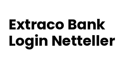 Extraco Bank Login Netteller