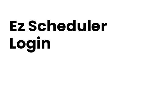 Ez Schedule Login