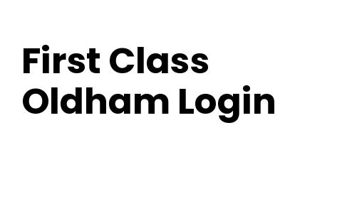 First Class Login Oldham