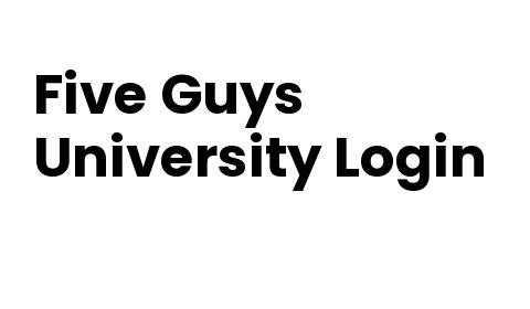 Five Guys University Employee Login