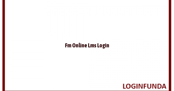 Fm Online Lms Login