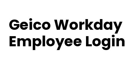 Geico Workday Employee Login